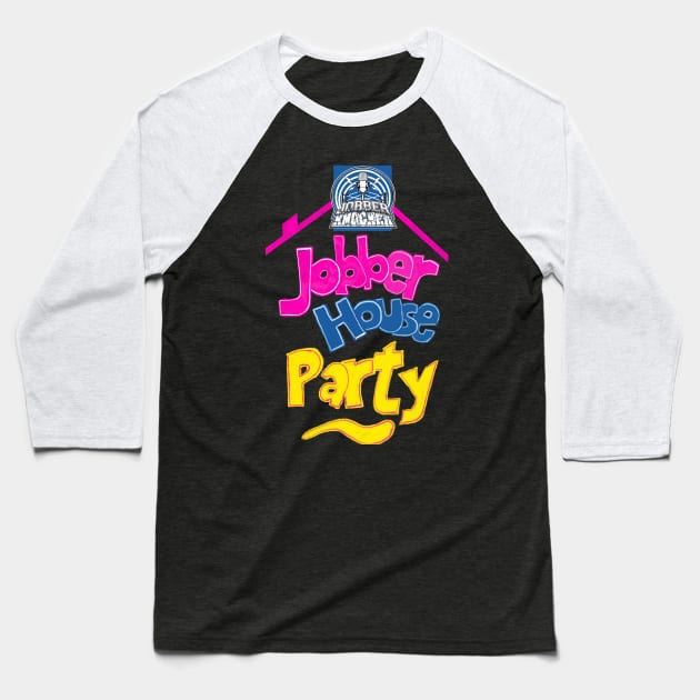 Jobber House Party Baseball T-Shirt by Jobberknocker